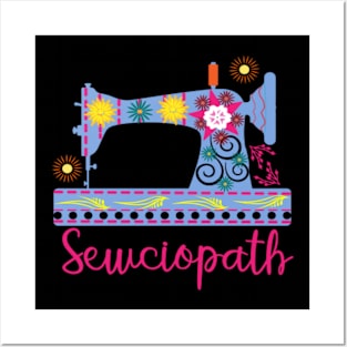 Sewciopath Sewing lover Sewer Quilter Quote Seamstress Posters and Art